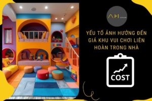 Yếu Tố Ảnh Hưởng Đến Giá Khu Vui Chơi Liên Hoàn Trong Nhà