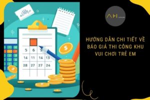 Hướng Dẫn Chi Tiết Về Báo Giá Thi Công Khu Vui Chơi Trẻ Em