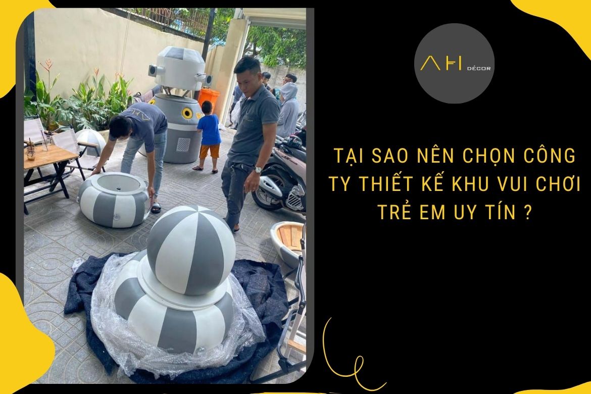 Tại Sao Nên Chọn Công Ty Thiết Kế Khu Vui Chơi Trẻ Em Uy Tín ?